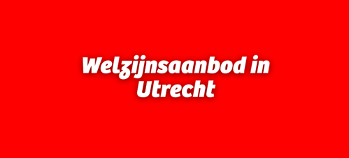 Welzijnsaanbod in Utrecht